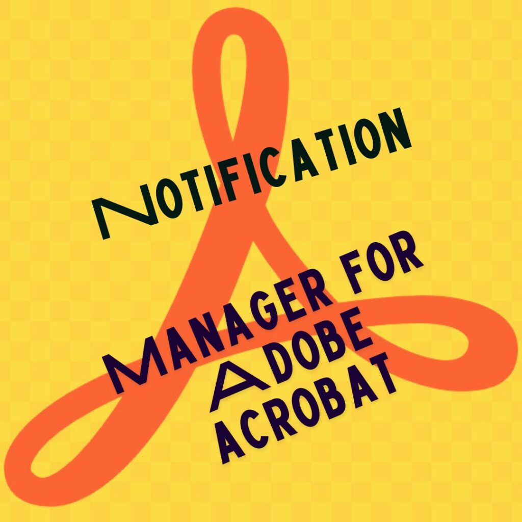 Notification Manager for Adobe Acrobat-Digital Solutions Waqas