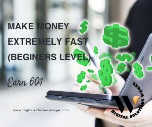 Make Money Extremely Fast-Digital Solutions Waqas