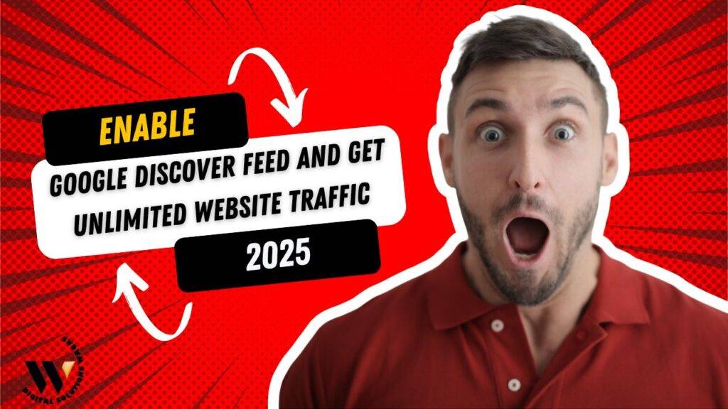 Google Discover Feed and Get Unlimited Website Traffic-Digital Solutions Waqas