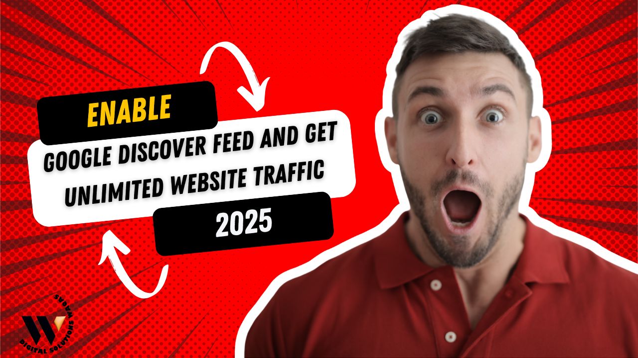 Google Discover Feed and Get Unlimited Website Traffic-Digital Solutions Waqas