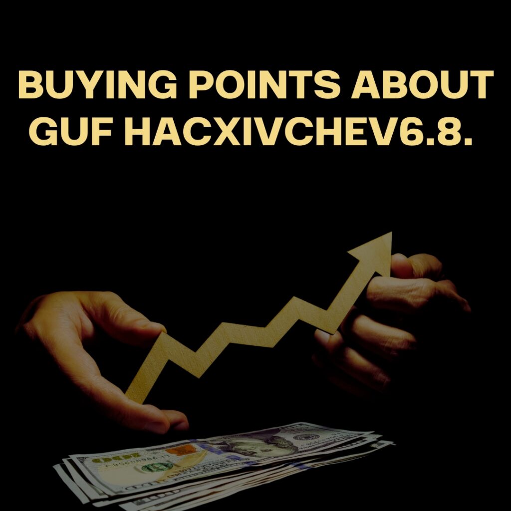 Buying Points About Guf Hacxivchev6.8.
